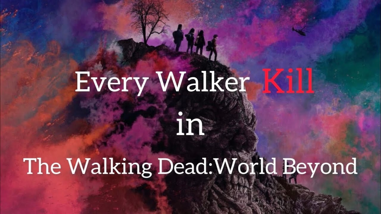 Every Walker Kill in The Walking Dead World Beyond YouTube