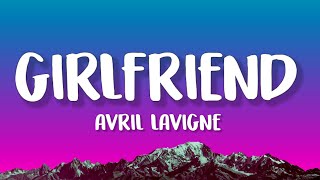 Avril Lavigne - Girlfriend (Lyrics)