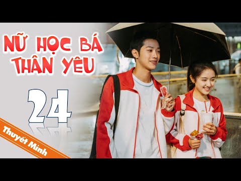Video [Thuyết Minh] NỮ HỌC BÁ THÂN YÊU - Tập 24 (TẬP CUỐI) |... - YouTube