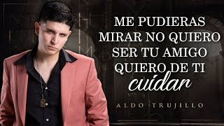 Video thumbnail of "(LETRA) ¨ADMIRADOR¨ - Aldo Trujillo (Lyric Video)"