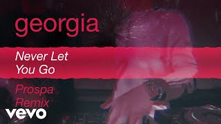 Georgia - Never Let You Go (Prospa Remix) (Official Audio)
