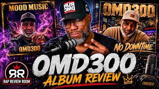 OMD300 Album Review | Mood Music & No Downtime Breakdown 🔥