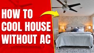 How To Cool a House Without AC: Practical Hacks That Work
