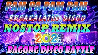 NEW VIRAL NONSTOP DISCO MIX 2023 BAGONG DISCO BATTLE MIX 2023⚡ [ PAM PA PAM PAM ]