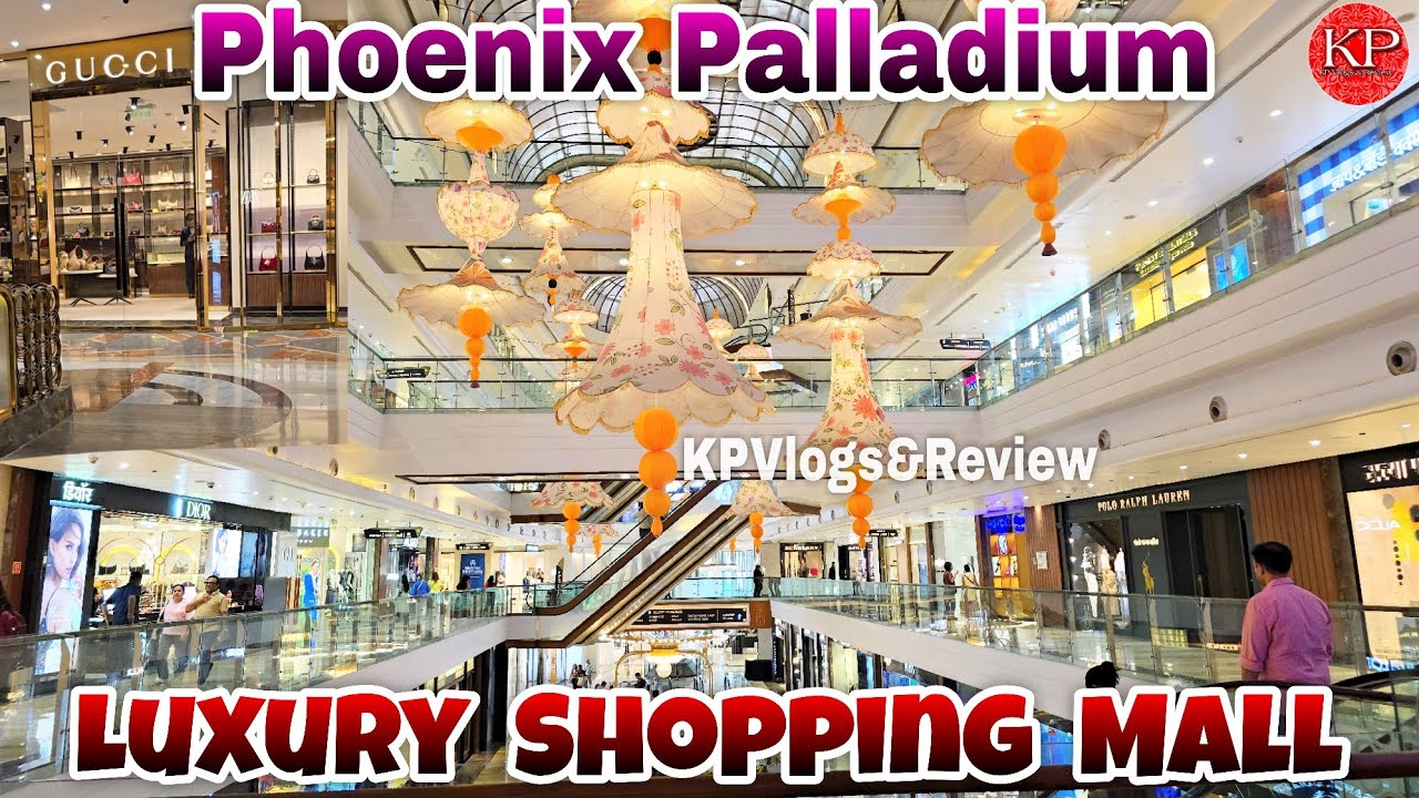 Phoenix Palladium Mall Lower Parel | Luxury Shopping Mall In Mumbai | All Luxury Brands In One Place
