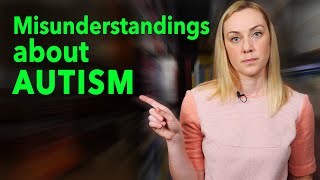 Misunderstandings About AUTISM