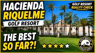 HACIENDA RIQUELME GOLF RESORT – THE BEST SO FAR?! | Golf Resort Reality Check
