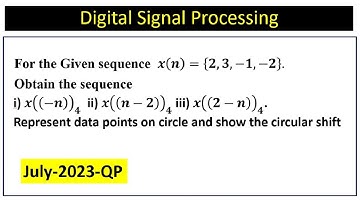 For the Given sequence  𝒙(𝒏)={𝟐,𝟑,−𝟏,−𝟐}.  Obtain the sequence i) 𝒙((−𝒏)) ii) 𝒙((𝒏−𝟐)  iii) 𝒙((𝟐−𝒏))