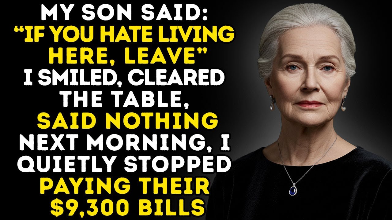 My Son Said “If You Hate Living With Us, Leave,”  — So I Stopped Paying Their $9,300 Bills