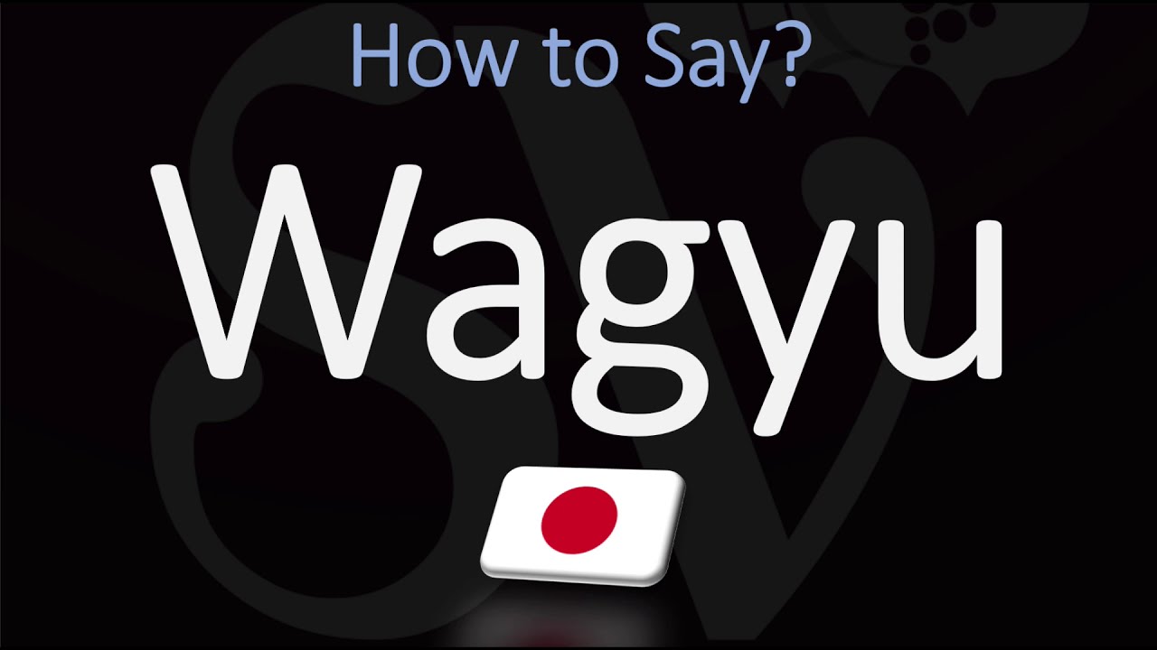 How Do You Say Wagyu Beef