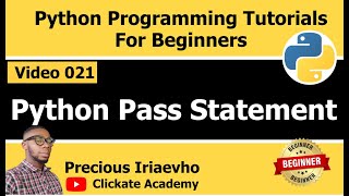 021 - Python Pass Statement | Python Tutorial for Beginners Full Course