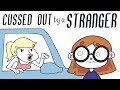 Cussed Out by a Stranger (ft. Rebaka-Chan)