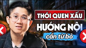 Thói Quen Xấu Hướng Nội Cần TỪ BỎ (Nếu muốn thoát Ế) | Huỳnh Duy Khương