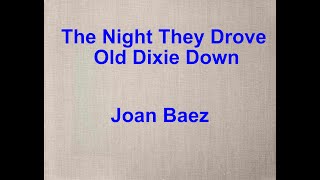 The Night They Drove Old Dixie Down  - Joan Baez - with lyrics