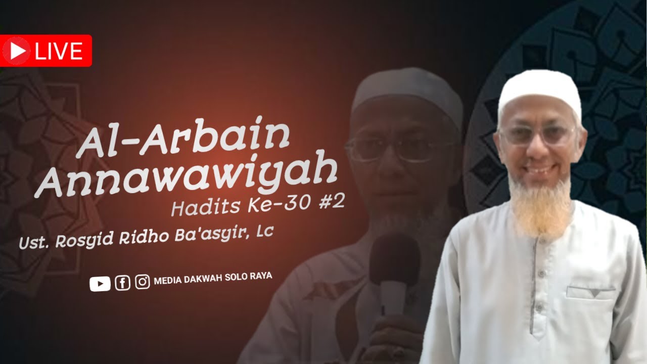 Arbain Annawawi Hadits Ke-30 #2 | Ust. Rosyid Ridho Ba'asyir
