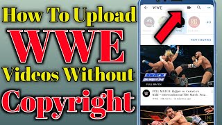 How to Upload WWE Video's on YouTube Without Copyright screenshot 1