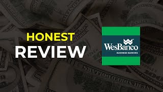 WesBanco bank: HONEST REVIEW (Pros & Cons)
