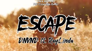 Escape - DNVND ft. RayLinda [PJD Local Style ReMix] Resimi