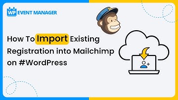 How To Import Existing Registration into Mailchimp on #WordPress