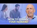 How To Change Your Husband