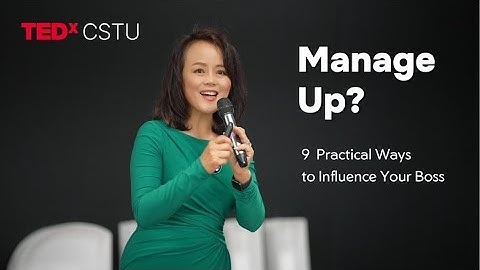 Why Manage-Up Kills Career: 9 Effective Ways to Influence Your Boss | Elizabeth Xu, Ph.D. | TEDxCSTU