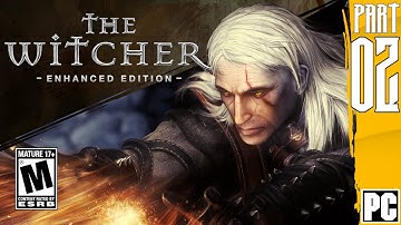 The Witcher: Enhanced Edition | PC | Longplay Part 2