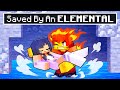 Saved By An ELEMENTAL In Minecraft Saved By An ELEMENTAL In Minecraft