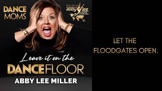 Let The Floodgates Open. (Audio) | Leave It On The Dance Floor - Abby Lee Miller