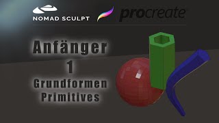 Nomad Sculpt - Deutsch - Anfänger 1 - Grundformen / Primitives (V1.65 - 14.5.2022)