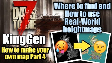 Real World Heightmaps | KingGen Part 4 | 7 Days To Die