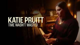 Katie Pruitt "Time Wasn't Wasted" feat. Jess Nolan (Official Audio)
