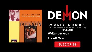 Walter Jackson - It's All Over