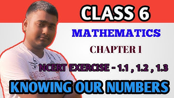 Class 6 Chapter 1 NCERT Ex-1.1, 1.2, 1.3  Knowing our Numbers(100% full mark Guaranteed in Exam )