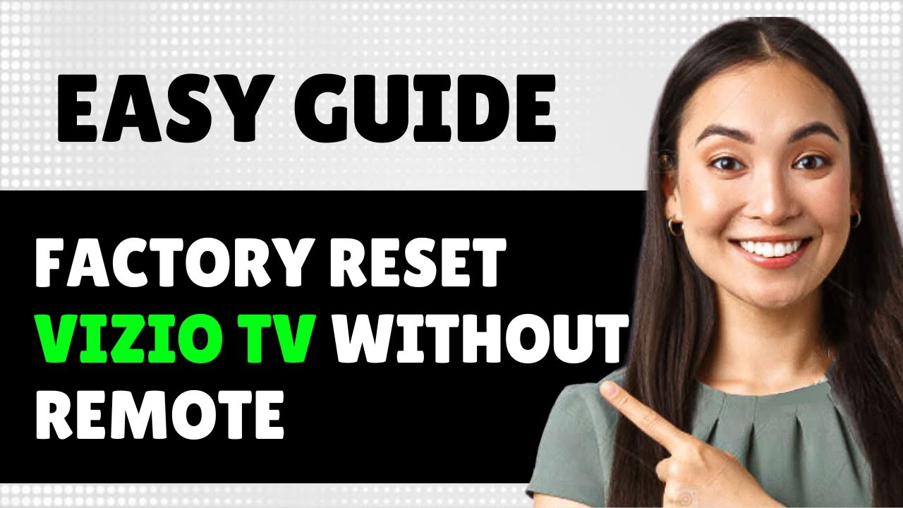 How To Factory Reset Vizio Tv Without Remote (Step By Step Guide) - YouTube