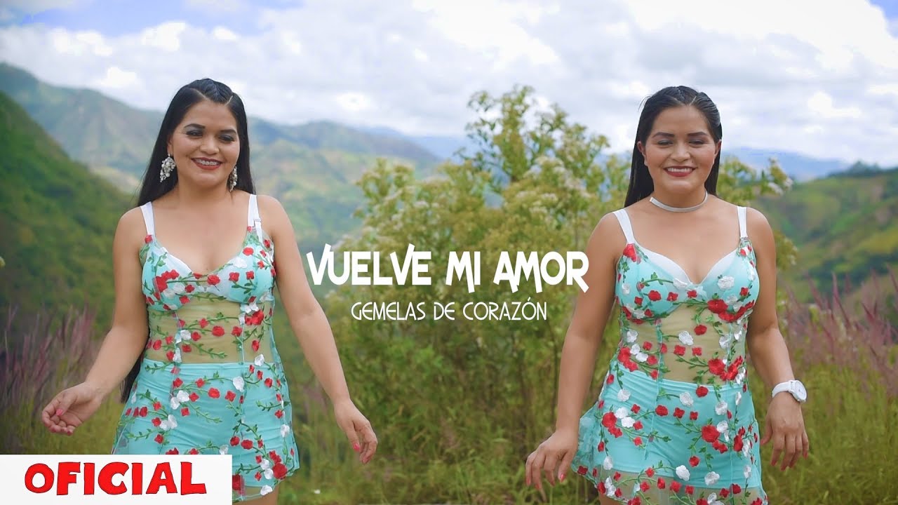 VUELVE MI AMOR - GEMELAS DE CORAZON (VIDEO OFICIAL)