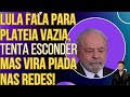 Fracasso de pblico lula fala para plateia vazia tenta esconder mas vira piada