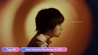 [Top 50] Most Viewed J-Pop Songs of 2023 - Final ver.