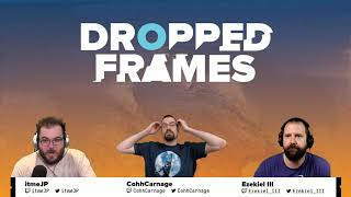 Dropped Frames - Week 163 - Video Games? (Part 2)