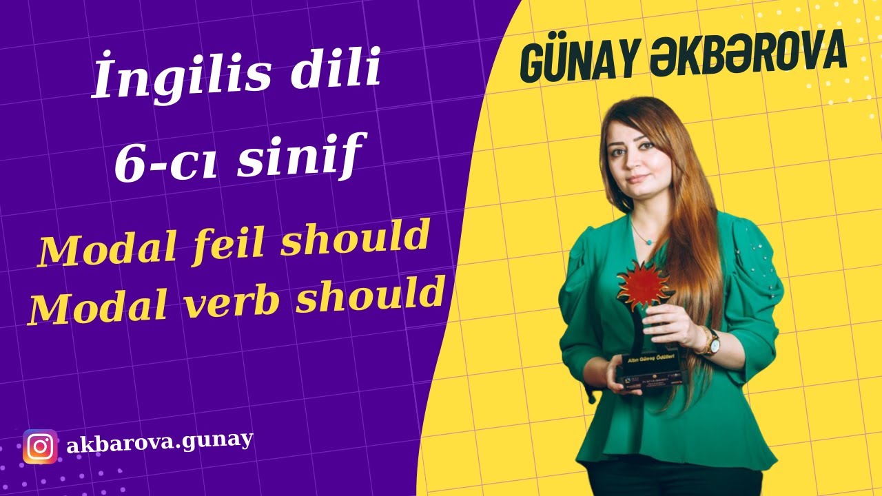 İngilis dili 6-cı sinif.Modal feil (modal verb) should. Günay Əkbərova Gunay Akbarova