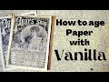 How to age PAPER with VANILLA  / Create Antique Vintage looking paper / Easy DIY