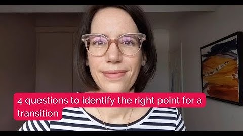 4 questions to identify the right point for a transition