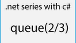 .net with c# lesson 18 queue(2/3)