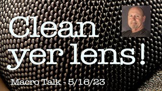 Maintaining Your Macro Gear - Macro Talk #42- from Allan Walls Photography, MAY 16, 2023