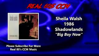 Sheila Walsh - Big Boy Now Wealth