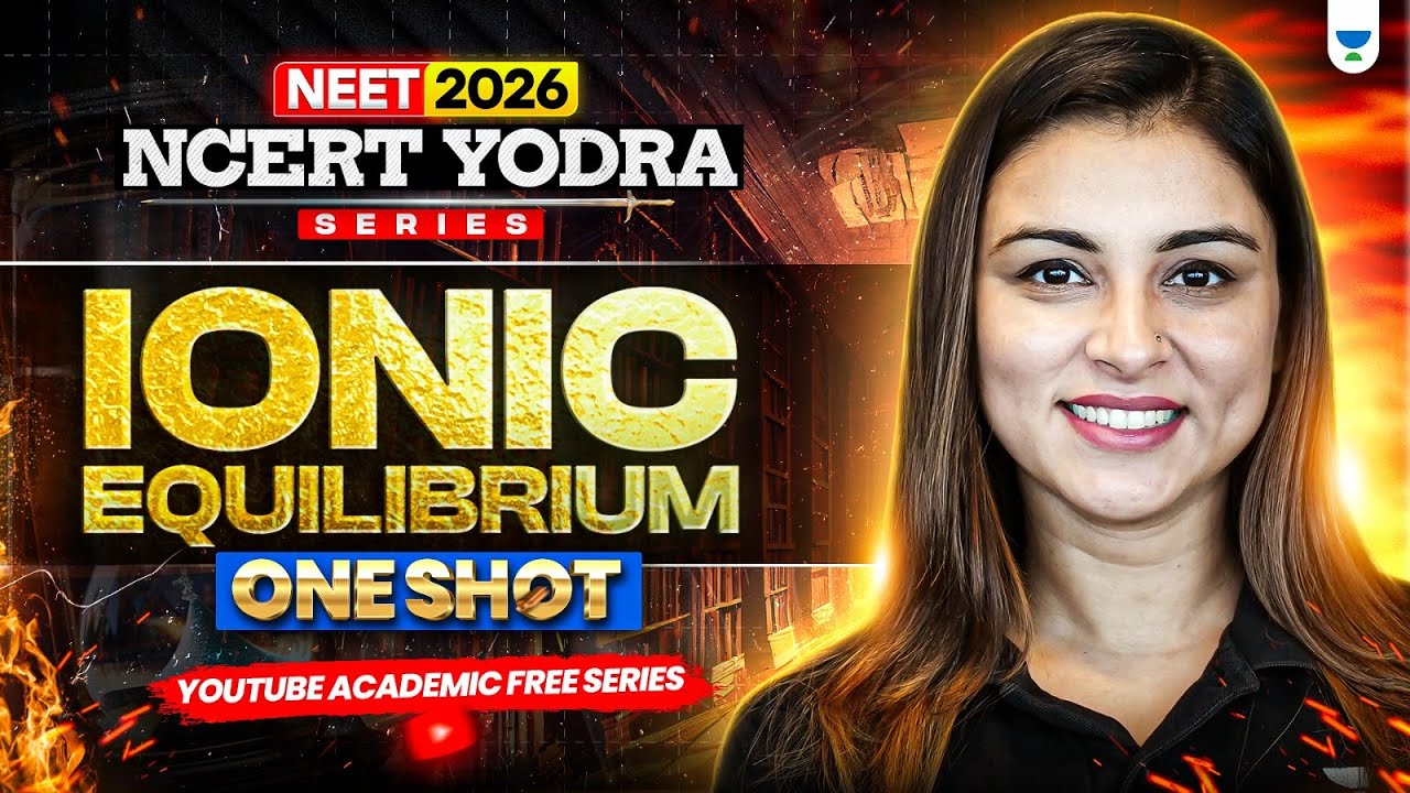 NEET 2026 Chemistry: Ionic Equilibrium | NCERT Yodha Series | Anushka Mam #neet2026