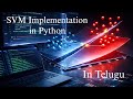 SVM Implementation In Python | Line to line Explanation In Telugu | ML Playlist | Trignanam