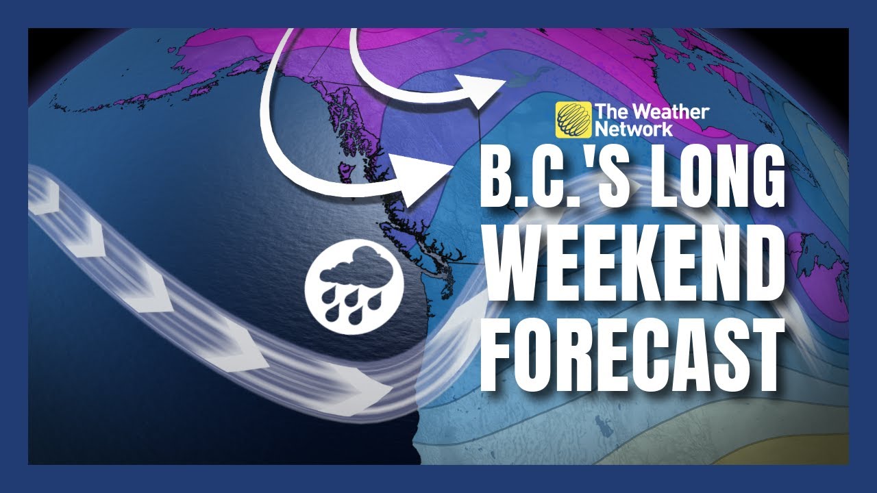 A Cool, Wet May Long Weekend Ahead for B.C. | #forecast - YouTube