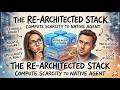 The Re-Architected Stack: From Compute Scarcity to AI Native Agents
