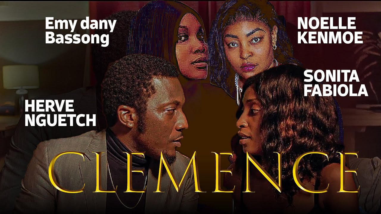 CLEMENCE - Avec Emy Dany Bassong, Noelle Kenmoe, Sonita Fabiola, Hervé Nguetch (Film Africain)