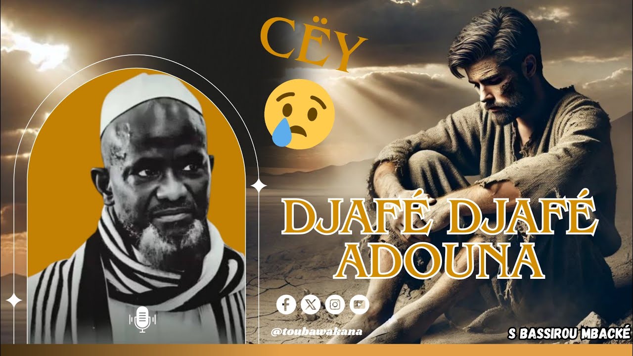 😢😭Djafé Djafé Adouna Ak Domou Adama Par Serigne Bassirou Mbacké khlcome 